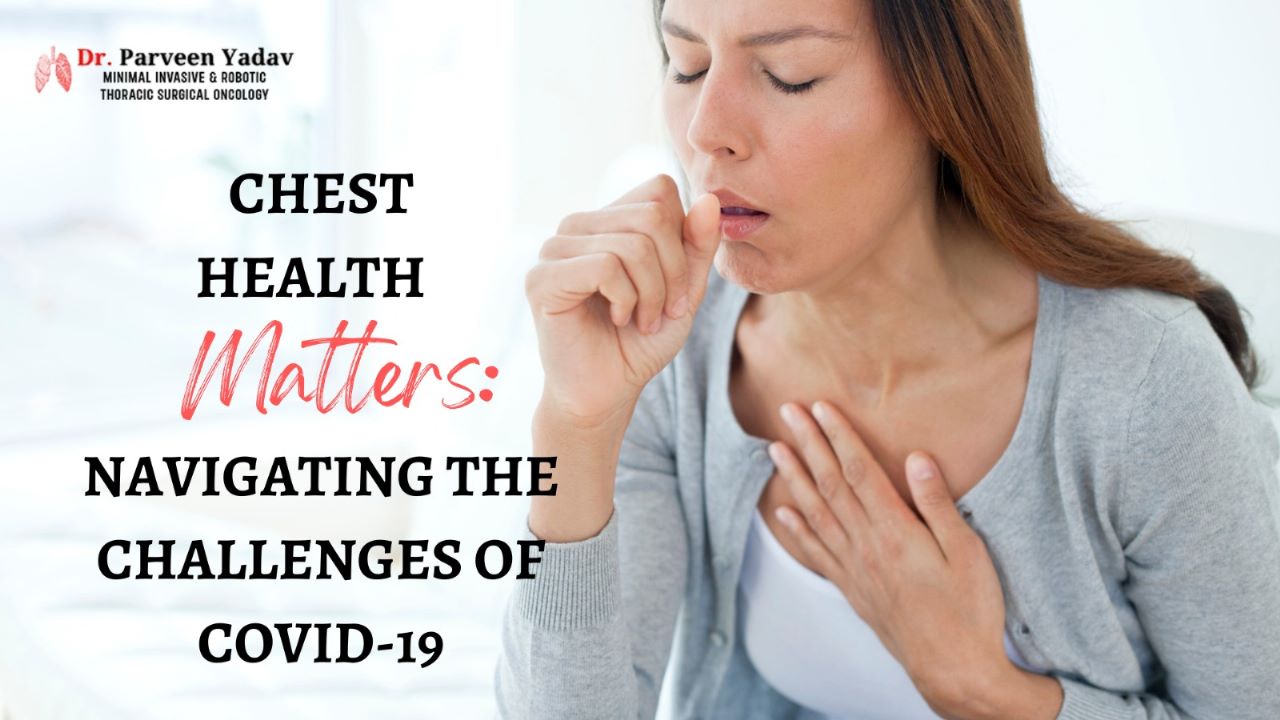 Chest Health Matters: Navigating the Challenges of COVID-19