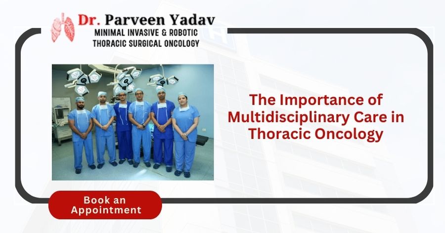 The Importance of Multidisciplinary Care in Thoracic Oncology
