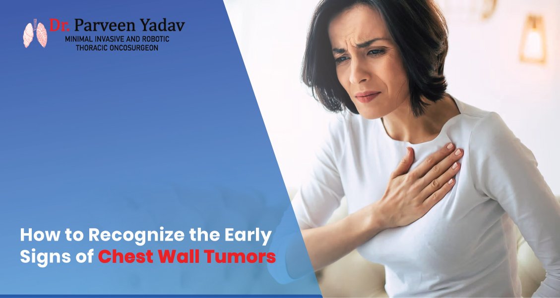 How to Recognize the Early Signs of Chest Wall Tumors